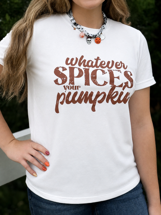 Whatever Spices Your Pumpkin Tee